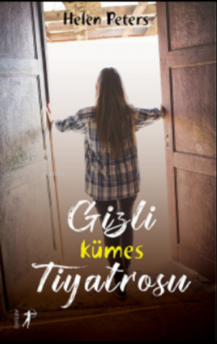 Gizli Kümes Tiyatrosu | Helen Peters | Artemis Yayınları