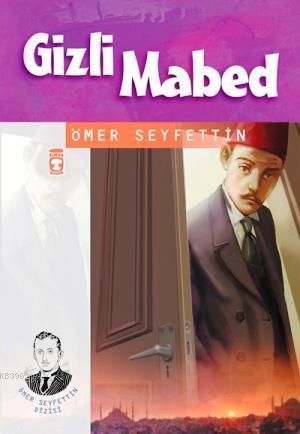 Gizli Mabed | Ömer Seyfettin | İlk Genç Timaş Yayınları