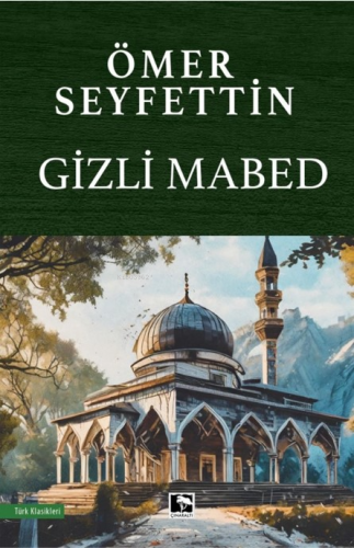 Gizli Mabed | Ömer Seyfettin | Çınaraltı Yayın Dağıtım