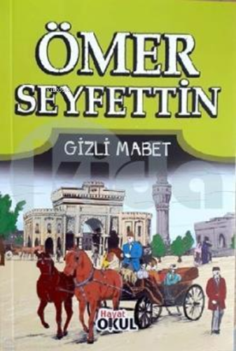 Gizli Mabet | Ömer Seyfettin | Hayat Okul Kitaplar