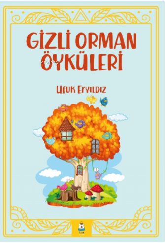 Gizli Orman Öyküleri | Ufuk Eryıldız | Luna Yayınları