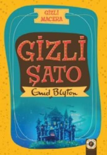 Gizli Şato; Gizli Macera | Enid Blyton | Artemis Yayınları