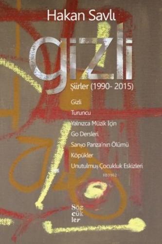 Gizli; Şiirler (1990-2015) | Hakan Savlı | Sözcükler