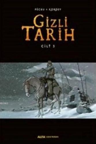 Gizli Tarih Cilt 3 | Pecau Kordey | Alfa Basım Yayım Dağıtım