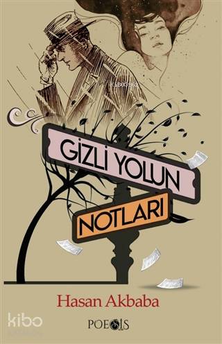 Gizli Yolun Notları | Hasan Akbaba | Poesis Kitap