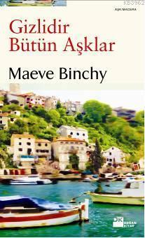 Gizlidir Bütün Aşklar | Maeve Binchy | Doğan Kitap