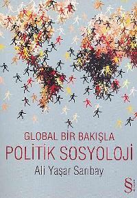 Global Bir Bakışla Politik Sosyoloji | Ali Yaşar Sarıbay | Everest Yay