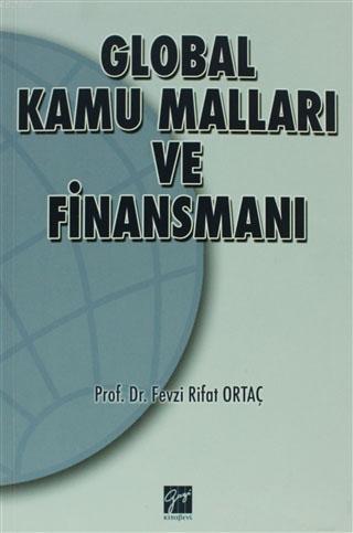 Global Kamu Malları ve Finansmanı | Fevzi Rıfat Ortaç | Gazi Kitabevi