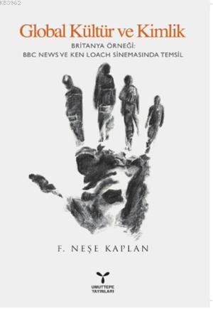 Global Kültür ve Kimlik; Britanya Örneği BBC News ve Ken Loach Sinemas