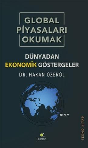 Global Piyasaları Okumak; Dünyadan Ekonomik Göstergeler | Hakan Özerol