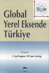 Global Yerel Eksende Türkiye | Ali Yaşar Sarıbay | Alfa Basım Yayım Da