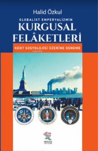 Globalist Emperyalizmin Kurgusal Felaketleri-Kent Sosyolojisi Üzerine 