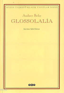 Glossolalia | Andrey Beliy | Yapı Kredi Yayınları ( YKY )