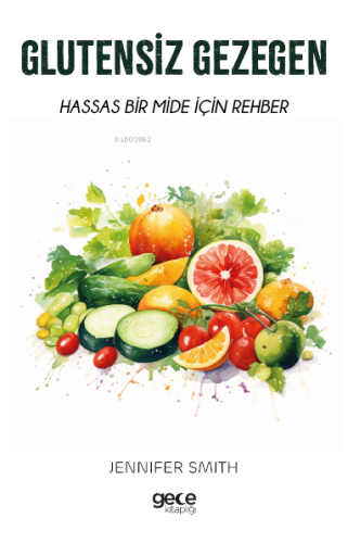 Glutensiz Gezegen;Hassas Bir Mide için Rehber | Jennifer Smith | Gece 