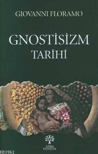 Gnostisizm Tarihi | Giovanni Floramo | Litera Yayıncılık