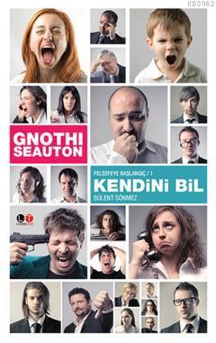 Gnothi Seauton: Kendini Bil; Felsefeye Başlangıç 1 | Bülent Sönmez | L