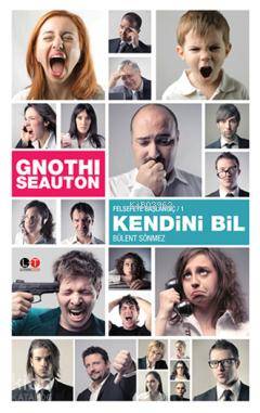 Gnothi Seauton: Kendini Bil; Felsefeye Başlangıç 1 | Bülent Sönmez | L