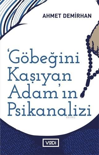 Göbeğini Kaşıyan Adamın Psikanalizi Sol Muhayyile Üzerine Yazılar | Ah