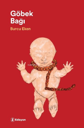 Göbek Bağı | Burcu Eken | Edisyon Kitap