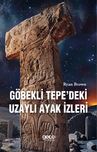 Göbekli Tepe'deki Uzaylı Ayak İzleri | Ryan Brown | Gece Kitaplığı Yay