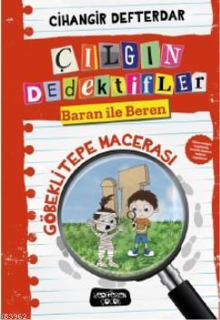 Göbeklitepe Macerası; Çılgın Dedektifler Baran İle Beren | Cihangir De