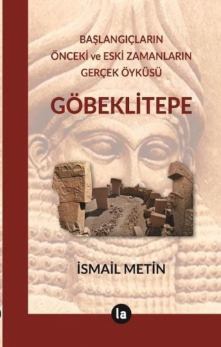 Göbeklitepe | İsmail Çetin | La Kitap