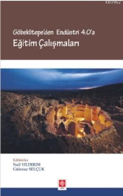 Göbeklitepe'den Endüstri 4.0 'A Eğitim Çalışmaları | Nail Yıldırım | E