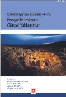 Göbeklitepe'den Endüstri 4.0 'A Sosyal Bilimlerde Güncel Yaklaşımlar |