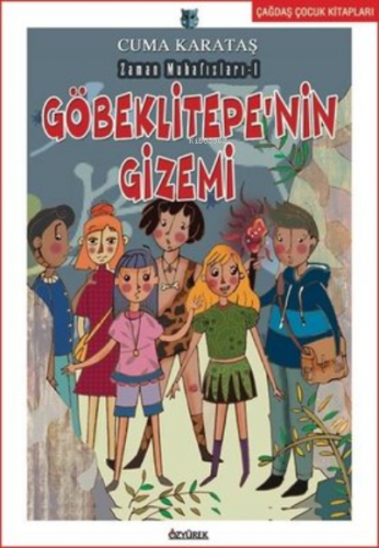 Göbeklitepe'nin Gizemi - Zaman Muhafızları 1 | Cuma Karataş | Özyürek 