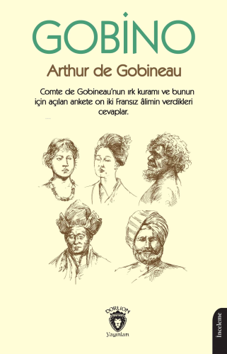 Gobino ;Comte de Gobineau'nun Irk Kuramı ve Bunun İçin Açılan Ankete O