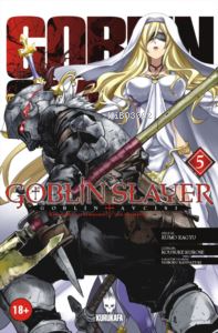 Goblin Slayer - Goblin Avcısı 5 | Kumo Kagyu | Kurukafa Yayınevi