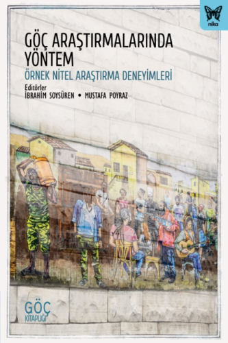 Göç Araştırmalarında Yöntem: Örnek Nitel Araştırma Deneyimleri | İbrah