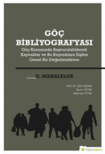 Göç Bibliyografyası II. Makaleler | Zeki Taştan | Hiper Yayınları