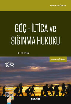 Göç – İltica ve Sığınma Hukuku | Işıl Özkan | Seçkin Yayıncılık