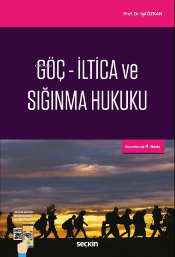 Göç – İltica ve Sığınma Hukuku | Işıl Özkan | Seçkin Yayıncılık