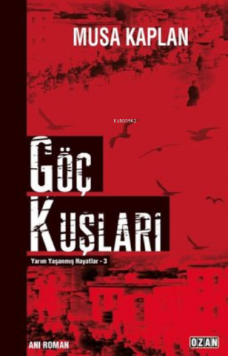 Göç Kuşları | Musa Kaplan | Ozan Yayıncılık