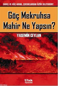 Göç Mekruhsa Mahir Ne Yapsın? | Yasemin Ceylan | Ulak Yayınları