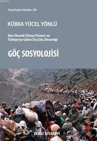 Göç Sosyolojisi; Batı Eksenli Dünya Düzeni ve Türkiye'ye Gelen Dış Göç