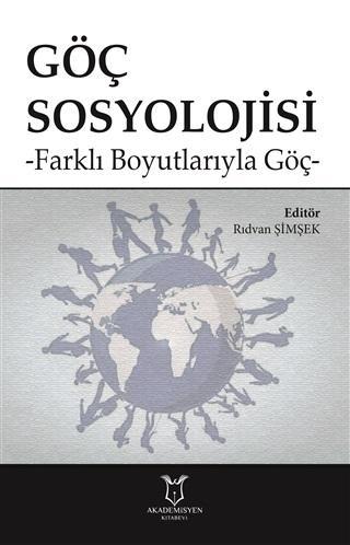 Göç Sosyolojisi; Farklı Boyutlarıyla Göç | Rıdvan Şimşek | Akademisyen