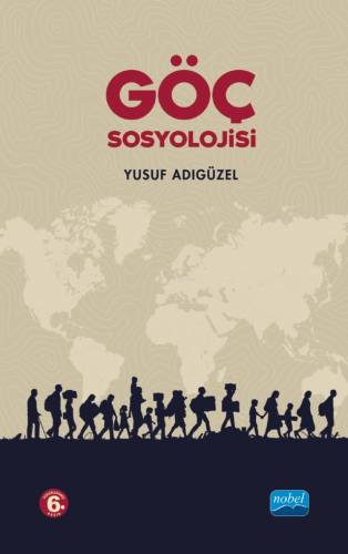 Göç Sosyolojisi | Yusuf Adıgüzel | Nobel Akademik Yayıncılık