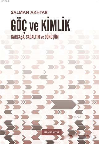 Göç ve Kimlik; Kargaşa, Sağaltım ve Dönüşüm | Salman Akhtar | Sfenks K