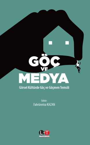 Göç Ve Medya;Görsel Kültürde Göç ve Göçmen Temsili | Fahrünnisa K