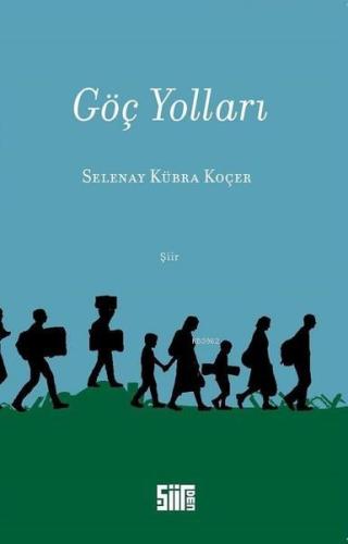 Göç Yolları | Selenay Kübra Koçer | Şiirden Yayınları