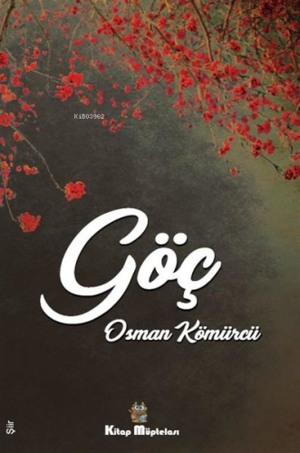 Göç | Osman Kömürcü | Kitap Müptelası Yayınları