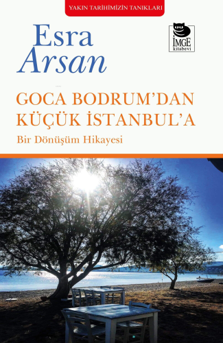 Goca Bodrum'dan Küçük İstanbul'a; Bir Dönüşüm Hikayesi | Esra Arsan | 