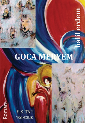 Goca Meryem | Halil Erdem | E-Kitap Yayıncılık