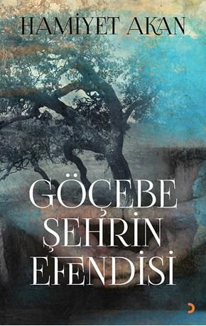 Göçebe Şehrin Efendisi | Hamiyet Akan | Cinius Yayınları