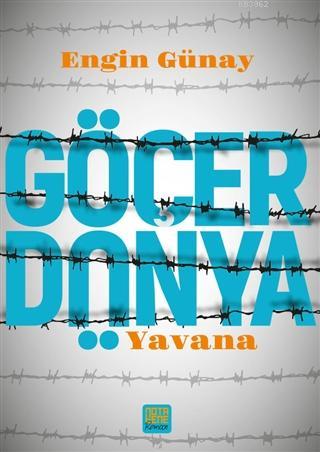 Göçer Dünya - Yavana | Engin Günay | Nota Bene Yayınları