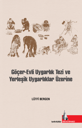 Göçer Evli Uygarlık Tezi ve Yerleşik Uygarlıklar Üzerine | Lütfi Berge