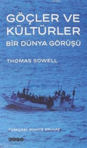 Göçler ve Kültürler; Bir Dünya Görüşü | Thomas Sowell | Hece Yayınları